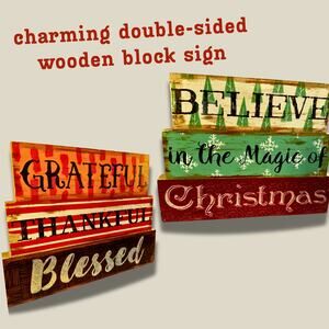 Double-Sided Wood Block Sign | Grateful Thankful Blessed / Believe in Christmas